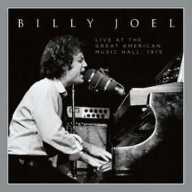 Everybody Loves You Now (Live at the Great American Music Hall - 1975 - Single Version) / Billy Joel