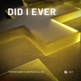 Did I Ever / Thomas Nan x Andrew Allen