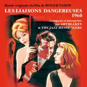 Ao - Les Liaisons Dangereuses (Bande originale du film de Rober Vadim 1960) / Art Blakey And The Jazz Messengers