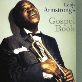 I Hope Gabriel Likes My Music / Louis Armstrong