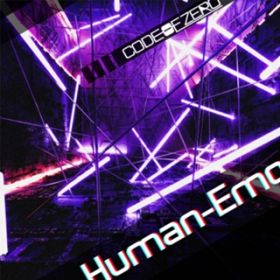 Human-Emo / CODE OF ZERO