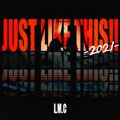 Ao - JUST LIKE THIS!!-2021- / LMDC