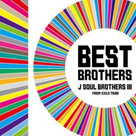 BEST BROTHERS / 三代目 J SOUL BROTHERS from EXILE TRIBE