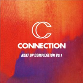 アルバム - CONNECTION NEXT UP COMPILATION Vo． 1 / Various Artists