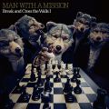 Break and Cross the Walls �T MAN WITH A MISSION
