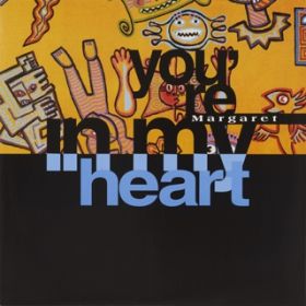 YOU'RE IN MY HEART (Radio Version) / MARGARET