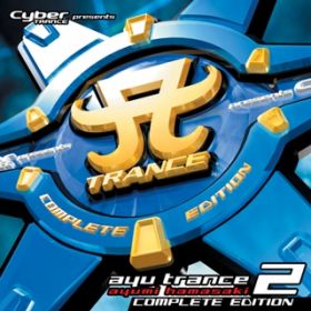 アルバム - Cyber TRANCE presents ayu trance 2 -COMPLETE EDITION- / 浜崎あゆみ