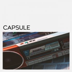 All The Way  (2021 Remaster) / CAPSULE