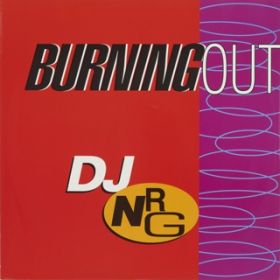 BURNING OUT (FM Version) / DJ NRG
