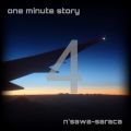 n'sawa-saraca̋/VO - one minute story 4