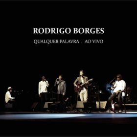 Quem Sabe Isso Quer Dizer Amor featD Lo Borges / Rodrigo Borges