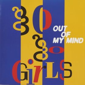 OUT OF MY MIND (Extended Mix) / GO GO GIRLS