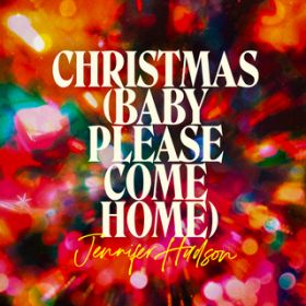 Christmas (Baby Please Come Home) / Jennifer Hudson