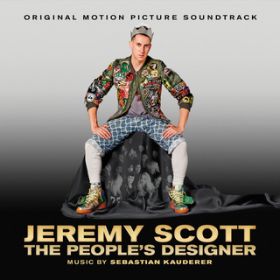 Ao - Jeremy Scott: The People's Designer (Original Soundtrack Album) / Various Artists
