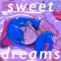 LmV^̋/VO - sweet dreams