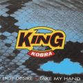 Ao - HOT DESIRE ^ TAKE MY HAND (Original ABEATC 12" master) / KING KOBRA