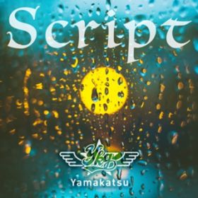 Script / Yamakatsu
