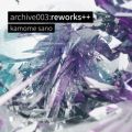 Ao - archive003:reworks++ (2022 Remaster) / kamome sano