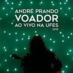 Ao - Voador ao vivo na Ufes (2019) / Andre Prando