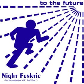 to the future / NIGHT FUNKtic