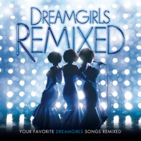 Ao - Dreamgirls Remixed / Various Artists