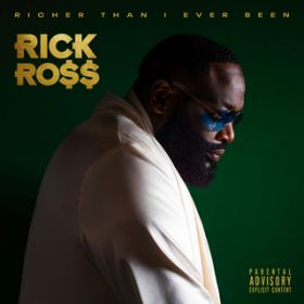 Richer Than I Ever Been / Rick Ross