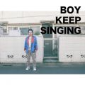 BRIAN SHINSEKAI̋/VO - BOY KEEP SINGING