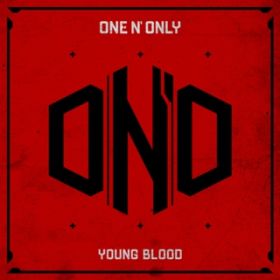 YOUNG BLOOD / ONE N' ONLY