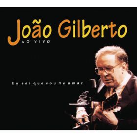Se E Por Falta De Adeus (Live Version) / Joao Gilberto