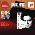 Ao - Chopin: Preludes, Sonate No. 2 - Kissin / Evgeny Kissin
