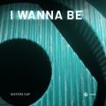 Sisters Cap̋/VO - I Wanna Be (Extended Mix)