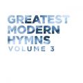 Ao - Greatest Modern Hymns VolD 3 / Lifeway Worship