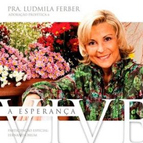 Ao - Adoracao Profetica 6: A Esperanca Vive / Ludmila Ferber