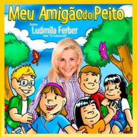 Ao - Meu Amigao do Peito / Ludmila Ferber