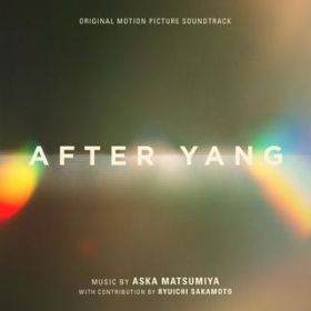 Ao - After Yang (Original Motion Picture Soundtrack) / Aska Matsumiya