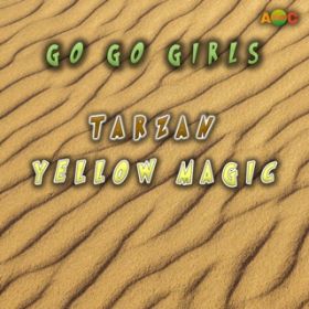 Ao - TARZAN ^ YELLOW MAGIC (Original ABEATC 12" master) / GO GO GIRLS
