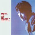 Ao - WHAT, ME WORRY? +3 (2022 Yoshinori Sunahara Remastering) /  KG