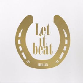 Let it beat(instrumental) / BIGMAMA