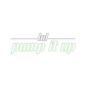 pump it up / lol-GI[G-