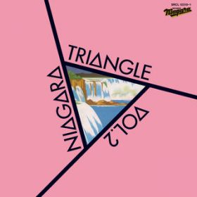 アルバム - NIAGARA TRIANGLE vol．2 40th Anniversary Edition / NIAGARA TRIANGLE