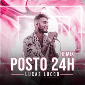 Posto 24h (Ao Vivo) (JAMM' Remix) / Lucas Lucco