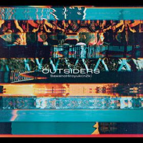 OUTSIDERS (Kenmochi Hidefumi Remix) featD ͖쏃 (JO1)^oߏ鏧 (JO1) / SawanoHiroyuki[nZk]