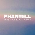 Pharrell Williams̋/VO - Just A Cloud Away