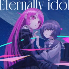 Eternally idol (featD ~NXEi) / picco