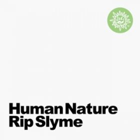 Human Nature / RIP SLYME