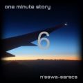 n'sawa-saraca̋/VO - one minute story 6