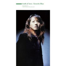 truth of love (TV mix) / Favorite Blue