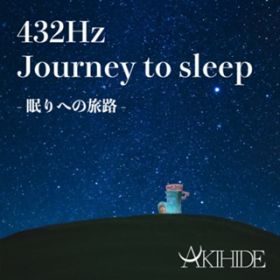 Ao - 432Hz Journey to sleep-ւ̗H- / AKIHIDE