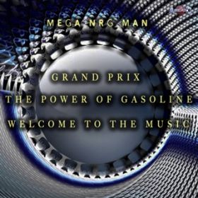 THE POWER OF GASOLINE (Extended Mix) / MEGA NRG MAN