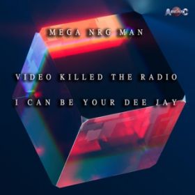 Ao - VIDEO KILLED THE RADIO ^ I CAN BE YOUR DEE JAY (Original ABEATC 12" master) / MEGA NRG MAN